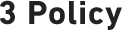 3 Policy